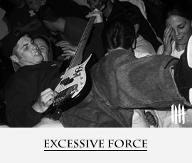 EXCESSIVE FORCE