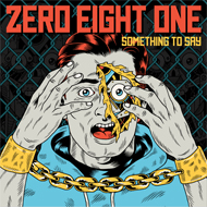 Zero Eight One 'Something To Say'