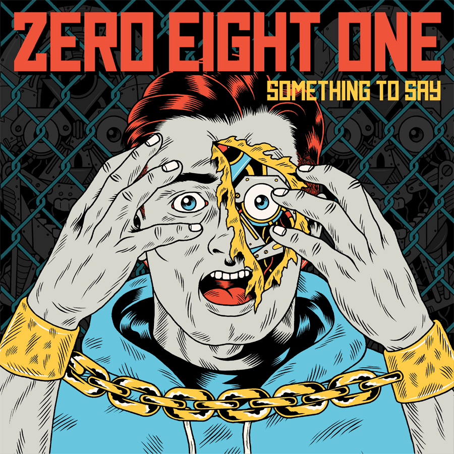 ZERO EIGHT ONE 'Something To Say'