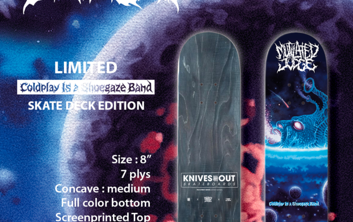 MUTILATED JUDGE Coldplay is a Shoegaze Band limited skate deck edition